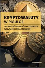 Okładka - Kryptowaluty w pigułce - Markus Miller