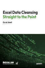 Okładka - Excel Data Cleansing Straight to the Point. Mastering Excel's Data Cleansing Tools with Real-World Strategies - MrExcel's Holy Macro! Books, Oz du Soleil