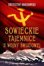 Okładka - Sowieckie tajemnice II wojny światowej - Krzysztof Drozdowski