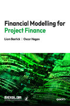 Okładka - Financial Modelling for Project Finance. Mastering Financial Models and Strategies for Funding Successful Projects with Confidence - MrExcel's Holy Macro! Books, Liam Bastick, Oscar Hagan