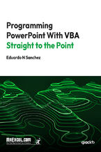 Okładka - Programming PowerPoint With VBA Straight to the Point. Harness VBA to Customize, Automate, and Revolutionize PowerPoint Presentations - MrExcel's Holy Macro! Books, Eduardo N Sanchez