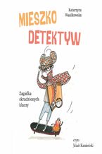 Okładka - Mieszko Detektyw. Zagadka skradzionych kluczy - Katarzyna Wasilkowska