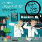 Gunia i Uszek na tropie. W starym laboratorium