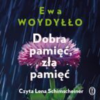 Okładka - Dobra pamięć, zła pamięć - Ewa Woydyłło