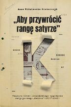 "Aby przywrócić rangę satyrze". Cenzura wobec poznańskiego tygodnika satyrycznego "Kaktus" (1957-1960)