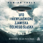 Okładka - UFO i niewyjaśnione zjawiska Dolnego Śląska - Damian Trela