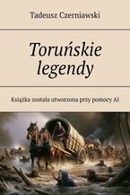 Okładka - Toruńskie legendy - Tadeusz Czerniawski