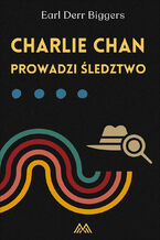 Okładka - Charlie Chan (Tom 5). Charlie Chan prowadzi śledztwo - Earl Derr Biggers