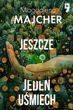 Okładka - Jeszcze jeden uśmiech - Magdalena Majcher