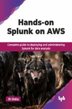 Okładka - Hands-on Splunk on AWS - Jit Sinha