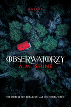 Okładka - Obserwatorzy - A.M. Shine