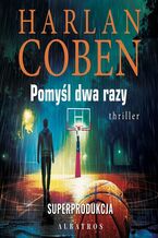 Okładka - Pomyśl dwa razy. Myron Bolitar - Harlan Coben