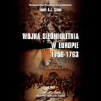 WOJNA SIEDMIOLETNIA W EUROPIE 1756-1763