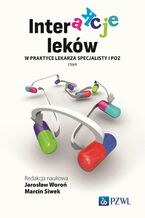 Okładka - Interakcje leków w praktyce lekarza specjalisty i lekarza POZ - Jarosław Woroń, Marcin Siwek