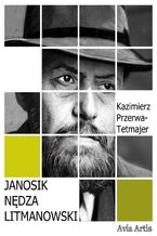 Okładka - Janosik Nędza Litmanowski - Kazimierz Przerwa-Tetmajer