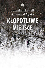 Okładka - Kłopotliwe miejsce - Jonathan Littell, Antoine d'Agata