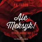 Ale Meksyk! Totalne wariactwo