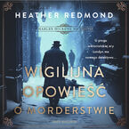 Okładka - Charles Dickens na tropie. Wigilijna opowieść o morderstwie - Heather Redmond