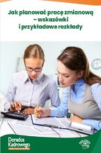 Jak planować pracę zmianową - wskazówki i przykładowe rozkłady