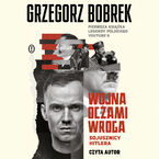 Okładka - Wojna oczami wroga. Sojusznicy Hitlera - Grzegorz Bobrek