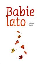 Okładka - Babie lato - Wojsław Brydak