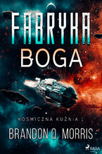 Kosmiczna kuźnia 1: Fabryka Boga (#1)