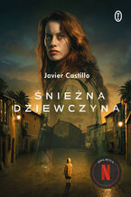 Okładka - Śnieżna dziewczyna. Miren Triggs. Tom 1 - Javier Castillo