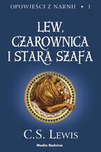 Okładka - Opowieści z Narnii (#1). Opowieści z Narnii. Tom 1. Lew, Czarownica i stara szafa - C.S. Lewis