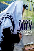 Okładka - Żydowskie mity. Czy są nam jeszcze potrzebne? - Ryszard Narew