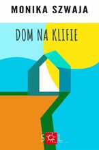 Okładka - Dom na klifie - Monika Szwaja