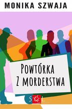 Okładka - Powtórka z morderstwa - Monika Szwaja