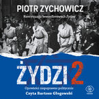 Żydzi 2. Opowieści niepoprawne politycznie cz.IV