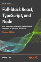 Okładka - Full-Stack React, TypeScript, and Node. Build scalable and cloud-ready web applications using React 19, TypeScript, and Docker - Second Edition - David Choi