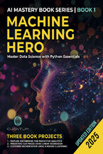 Okładka - Machine Learning Hero. Master Data Science with Python Essentials - Cuantum Technologies LLC