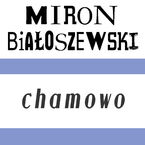 Okładka - Chamowo - Miron Białoszewski