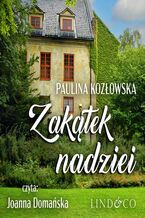 Okładka - Zakątek nadziei - Paulina Kozłowska