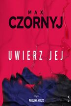 Okładka - Uwierz jej - Max Czornyj