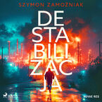 Okładka - Destabilizacja - Szymon Zamożniak