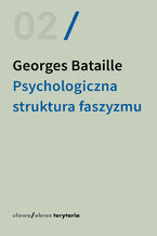 Okładka - Psychologiczna struktura faszyzmu - Georges Bataille