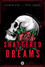 Okładka - Shattered Dreams - Jaymin Eve, Tate James