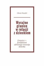 Wyraźne granice w relacji z dzieckiem