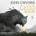 Głód bogów. Trylogia o Krwiozaprzysiężonych. Tom 2