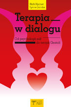 Okładka - Terapia w dialogu. Od psychologii self do terapii Gestalt - R. Hycner, L. Jacobs