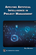 Applying Artificial Intelligence in Project Management. Harness the power of AI to transform project management practices