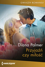 Okładka - Przyjaźń czy miłość - Diana Palmer