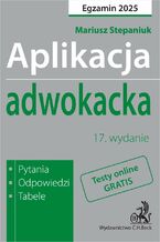 Okładka - Aplikacja adwokacka 2025. Pytania odpowiedzi tabele plus dostęp do testów online - Mariusz Stepaniuk