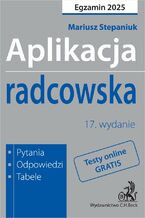 Aplikacja radcowska 2025. Pytania odpowiedzi tabele plus dostęp do testów online