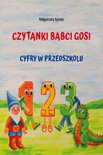 Okładka - Czytanki Babci Gosi. Cyfry w przedszkolu - Małgorzata Asman