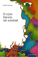 Okładka - O czym Darwin nie wiedział - Geoffrey Simmons