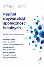 Okładka - Kapitał obywatelski społeczności lokalnych - Adam Gendźwiłł, Cezary Trutkowski, Anna Dabrowska, Sławomir Mandes, Dariusz Wojakowski, Mikołaj Lewicki, Kacper Pobłocki, Joannna Konieczna-Sałamatin